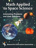 Math applied to space science : interesting problems and their solutions.