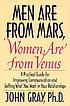 Men are from Mars, women are from Venus : a practical... by  John Gray 