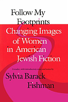 Follow my footprints : changing images of women in American Jewish fiction