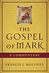 The Gospel of Mark : a commentary door Francis James Moloney