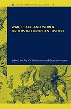 War, peace, and world orders in European history