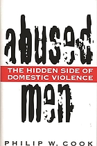 Abused men : the hidden side of domestic violence