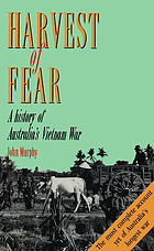Harvest of fear : a history of Australia's Vietnam War