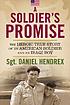 A soldier's promise : the heroic true story of... por Daniel Hendrex