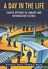 A day in the life : career options in library... 著者： Priscilla K Shontz