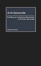 Anti-genocide : building an American movement to prevent genocide
