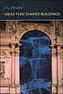 Ideas that shaped buildings by  M  F Hearn 