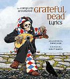 The complete annotated Grateful Dead lyrics