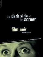The dark side of the screen : film noir