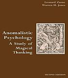 Anomalistic psychology : a study of magical thinking