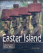 Easter Island : unearthing ancient worlds