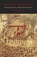 Spectacle and sacrifice : the ritual foundations of village life in North China