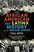An African American and Latinx History of the... by Paul Ortiz