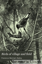 Birds of village and field: a bird book for beginners,