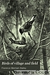 Birds of village and field: a bird book for beginners, por Florence Merriam Bailey