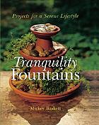 Tranquility fountains : projects for a serene lifestyle