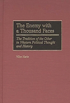 The enemy with a thousand faces : the tradition of the other in western political thought and history