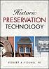 Historic preservation technology
