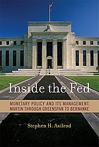 Inside the Fed : monetary policy and its management, Martin through Greenspan to Bernanke