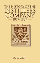 The history of the Distillers Company, 1877-1939 : diversification and growth in whisky and chemicals