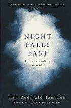 Night falls fast : understanding suicide