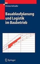 Bauablaufplanung und Logistik im Baubetrieb mit 5 Tabellen