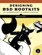 Designing BSD rootkits : an introduction to kernel hacking