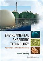 Environmental anaerobic technology : applications and new developments