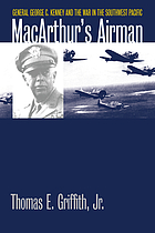 MacArthur's airman : General George C. Kenney and the war in the southwest Pacific