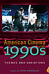 American cinema of the 1990s : themes and variations by  Chris Holmlund 