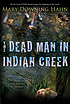 The dead man in Indian Creek by  Mary Downing Hahn 