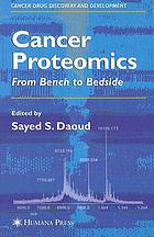 Cancer proteomics : from bench to bedside