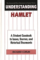Understanding Hamlet : a student casebook to issues, sources, and historical documents