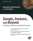 Google, Amazon, and beyond : creating and consuming web services