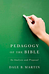 Pedagogy of the Bible : an analysis and proposal by  Dale B Martin 