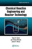 Chemical reaction engineering and reactor technology