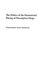 The politics of the international pricing of prescription drugs