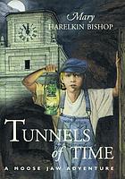 Tunnels of time : a Moose Jaw adventure