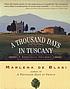 A thousand days in Tuscany : a bittersweet adventure von Marlena De Blasi