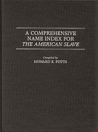 A comprehensive name index for The American slave