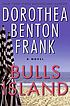 Bulls Island by Dorothea Benton Frank