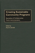 Creating sustainable community programs : examples of collaborative public administration