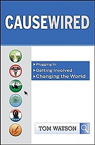 CauseWired : plugging in, getting involved, changing the world
