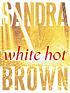 White hot por Sandra Brown