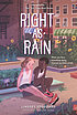 Right as Rain by  Lindsey Stoddard 