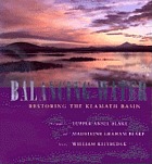 Balancing water : restoring the Klamath Basin