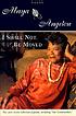 I shall not be moved door Maya Angelou