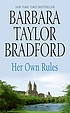 Her own rules 著者： Barbara Taylor Bradford