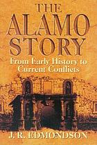 The Alamo story : from early history to current conflicts