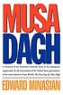 Musa Dagh : a chronicle of the Armenian Genocide... 著者：  Edward Minasian 